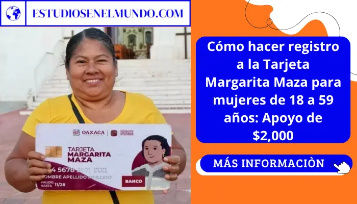 Cómo hacer registro a la Tarjeta Margarita Maza para mujeres de 18 a 59 años: Apoyo de $2,000