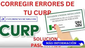 Cómo corregir tu CURP para trámites de Bienestar: Solución a errores de homonimia