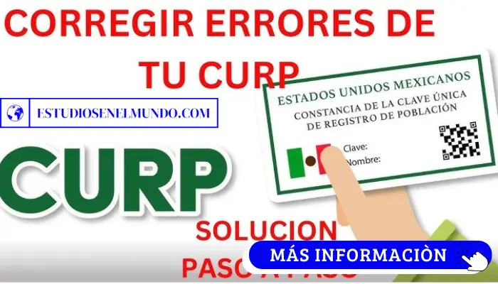 Cómo corregir tu CURP para trámites de Bienestar: Solución a errores de homonimia