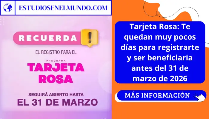 Tarjeta Rosa: Te quedan muy pocos dÃas para registrarte y ser beneficiaria antes del 31 de marzo de 2026