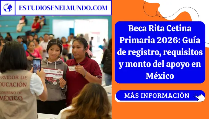 Beca Rita Cetina Primaria 2026: GuÃa de registro, requisitos y monto del apoyo en México