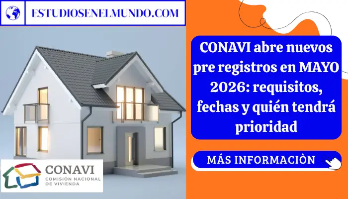 CONAVI abre nuevos pre registros en MAYO 2026: requisitos, fechas y quién tendrá prioridad