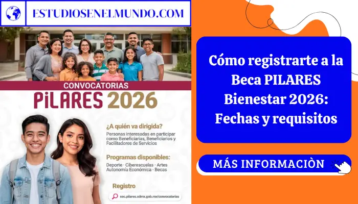 Cómo registrarte a la Beca PILARES Bienestar 2026: Fechas y requisitos