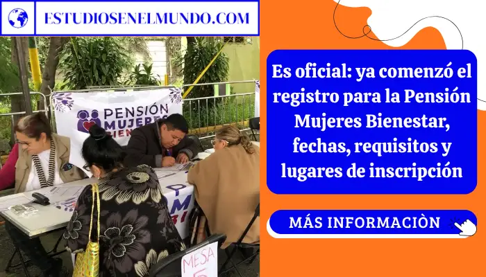 Es oficial: ya comenzó el registro para la Pensión Mujeres Bienestar, fechas, requisitos y lugares de inscripción