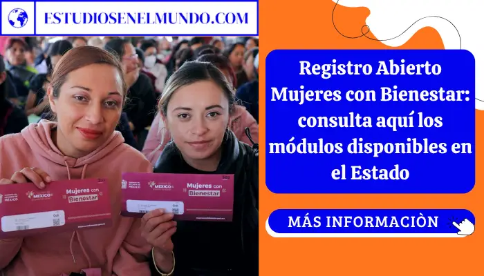 Registro Abierto Mujeres con Bienestar: consulta aquí los módulos disponibles en el Estado