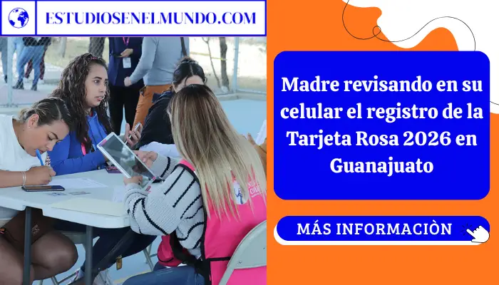 Madre revisando en su celular el registro de la Tarjeta Rosa 2026 en Guanajuato